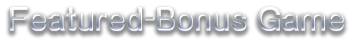 FEATURED-BONUS GAME